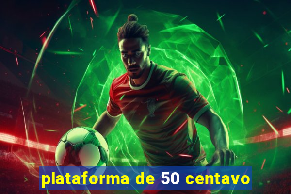 plataforma de 50 centavo